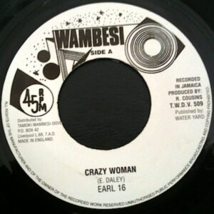 Tamoki Wambesi - Earl 16 - Crazy Woman - 7 Inch Vinyl Record