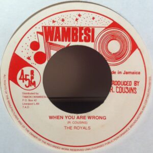 Tamoki Wambesi - The Royals - When You Are Wrong - 7 Inch Vinyl Record